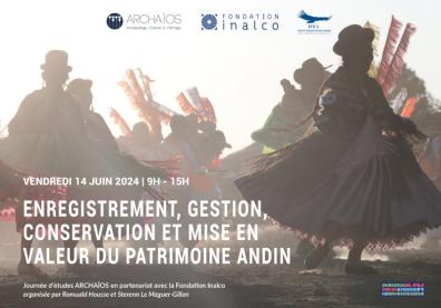 Journée d’étude « Enregistrement, gestion, conservation et mise en valeur du patrimoine andin » 