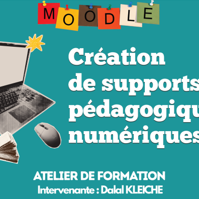 L'atelier 3 « Création de supports pédagogiques numériques, 1ère partie : prise en main de MOODLE »