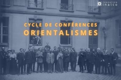 Visuel Cycle de conférences Orientalismes Chemin Faisant