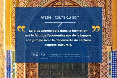 Témoignage d'un stagiaire en formation continue Langue Arabe : le plus appréciable dans la formation est le fait que l'apprentissage de la langue est jumelé avec la découverte de certains aspects culturels"