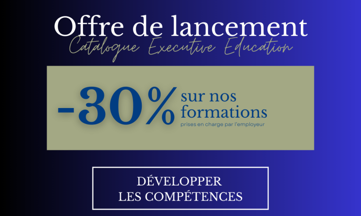 Offre de lancement Executive Education : -30% sur les formations prises en charge par l'employeur